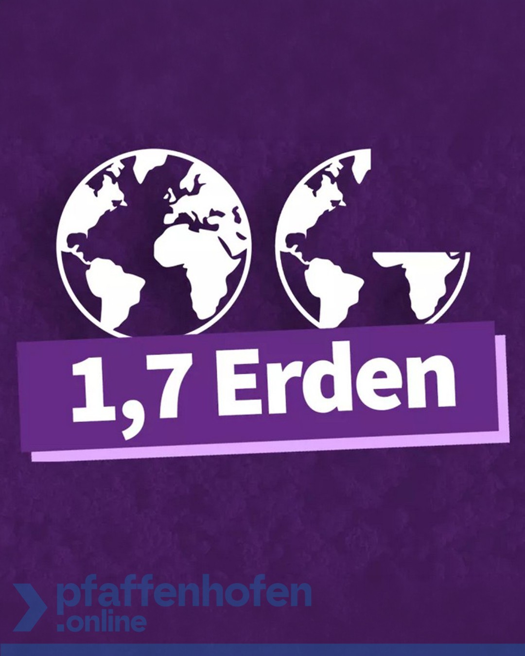 Die Menschheit verbraucht mit ihrem jetzigen Lebensstil 1,75 Erden pro Jahr. In Deutschland br&auml;uchten wir sogar 3 Erden.
